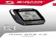 ROX GPS 7 - SIGMA · PDF file5 2 Montage 3 Avant la première mise en marche REMARQUE Chargez totalement votre ROX GPS 7.0. Le chargement se fait via le port USB de votre PC, au moyen