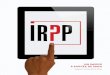 UN SAVOIR À PORTÉE DE MAIN - irpp.orgirpp.org/wp-content/uploads/2016/09/rapport-annuel-2016.pdf · Fondé en 1972, l’Institut de recherche en politiques publiques (IRPP) est