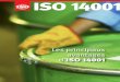 ISO  14001 est une norme internationalement reconnue qui tablit les exigences relatives  un systme de management environne - mental. Elle aide les organismes
