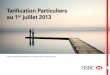 Tarification Particuliers au 1er juillet 2013 - hsbc.fr · Le Taux Effectif Global est indiqué sur l’offre de prêt immobilier. Les taux d’intérêt sont fixés en fonction des