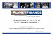 UN OUTIL DE DEVELOPPEMENT DURABLE - unepfi.org et maintenance de matériel lié à l’environnement III. Stratégies et enjeux pour PlaNet Finance : Comment réduire la pauvreté