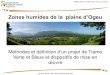 Zones humides de la plaine d’Ogeu - capitale-biodiversite.fr · - Bocage façonné par une agriculture de polyculture-élevage (dominante élevage) - 10 communes - 2 communautés