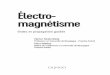 page I Électro- magnétisme - excerpts.numilog.comexcerpts.numilog.com/books/9782100760015.pdf · Application aux ondes planes 50 4. ... Direction des faisceaux lumineux 337 2. 