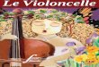 Le Violoncelle Violoncelle Revue de l’ Association française du violoncelle Directeur de la publication : Michel Oriano N ISSN 1628-4135 N 19 - Mai 2006 Présidents d’honneur: