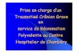 Prise en charge d’un Traumatisé Crânien Grave en service ...reaannecy.free.fr/Documents/congres/2006/chambery.pdf · 61 LIMITES DU SYSTÈME ... 73 ANAMNESE zKévin 14 ans hospitalisé