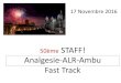 50ème STAFF! Analgesie-ALR-Ambu Fast Track · PROCHAIN STAFF ANALGESIE-ALR-AMBU et FAST TRACK Jeudi 15 décembre 2016