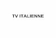 TV ITALIENNE - diaporamas-a-la-con.com · ERIC RAYAPIN . rfo guadeloupe JEAN-PAUL S CATHERIÑeLE PELLETIER ERIC RAYAPIN . Title: TV Italie Author: harland Created Date: