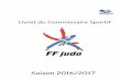 Livret du Commissaire Sportif - judo-lagarde.com · 9 La licence sportive FFJDA La licence sportive est lengagement du sportif auprès de la fédération française de judo. Son acquisition
