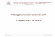 “Règlement Général” Label FF JUDO - critt-sl. Tatamis Label FF Judo... · PDF fileTextes Techniques TATAMI FF JUDO Règlement F.F.J.D.A. Classement : Recueil Dojo Tatamis Label