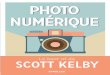 Photo numrique - Le best of de Scott Kelby photographe amricain Scott Kelby vous propose ici un best of de ses cinq ouvrages au succs international consacrs la photo numrique ;