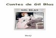 Contes de Gil Blas - beq.ebooksgratuits.com · beaucoup son mari, gentilhomme mâtiné de ... – Elle est aux provisions, rien de plus facile ... » Car du moment où on les faisait