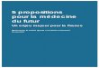 5 propositions pour la médecine du futur - cso.educso.edu/upload/pdf_actualites/20170426_Medecine du Futur (1).pdf5 propositions . pour la médecine . du futur . Un enjeu majeur pour