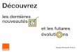 Découvrez - Orange Wholesale Francewholesalefrance.orange.fr/content/download/50932/1572696/version/2/... · vers le FTTH • acceptation comme ... Introduction de délais courts