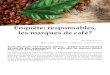 Enquête: responsables, les marques de café?jason-capron.com/portfolio/article.pdfà répondre à un questionnaire détaillé por-tant sur leurs pratiques, ainsi que sur leur engagement