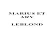 MARIUS ET ARY LEBLOND - MEDIATHEQUE … ET ARY LEBLOND Marius et Ary Leblond n’est qu’un nom de plume. Les deux cousins vont décider de travailler ensemble. Ce fut d’abord l’étude
