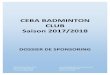 CEBA BADMINTON CLUB Saison 2017/2018 · PDF fileCEBA BADMINTON CLUB Saison ... des tournois qui commençaient à voir le jour à travers la France (Bourg‐de‐Péage, RCF / Avia