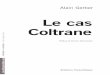 LE CAS COLTRANE MAQUETTE - editionsparentheses.comeditionsparentheses.com/IMG/pdf/p630_le_cas_coltrane.pdf · John Coltrane, photo de Charles ... de Coltrane qu’elle constitue comme,
