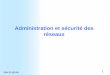 Administration et sécurité des réseaux - hdhili.weebly.comhdhili.weebly.com/uploads/9/8/9/6/9896432/chap1_asr_intro.pdf · Introduction • Besoin d’une administration des réseaux: