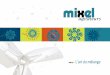 L’art du mélange - MIXEL · Agiter le marché traitement de l’eau Mixel place son expertise de l’agitation au cœur de nombreux process à travers le monde. Depuis la France,