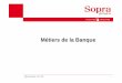 Métiers de la Banqueartaudalex.free.fr/dlz/5A/5amodulefinance Folder/MÇtiers... ·  · 2007-10-27porteurs des attributs nécessaires => Evolutivité face aux ... (Front-Office)