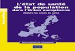 L état de santé de la population dans l Union ...ec.europa.eu/health/ph_information/documents/health_status_fr.pdf · L’état de santé de la population dans l’Union européenne