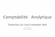 Comptabilité Analytique - ACCUEIL · Comptabilité Analytique Exercice sur cout complet réel Fichier Scannée par Saïd ... Il n.ya aucun en-cours de production. 3- Achats du mois
