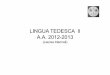 Lingua tedesca II - Università di Cagliaripeople.unica.it/ilariameloni/files/2013/09/lingua_tedesca_II.pdf · Bibliografia Bibliografia ¾Di Meola, Claudio (2007): La linguistica