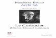 Mazières Bruno Archi 3A - Architecture d'intérieur · MJM Paris – Le Corbusier 3 Biographie résumée de l’artiste Autodidacte, il a le soucis de renouveler l'architecture en