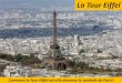 La Tour Eiffel - s194bba135e32be94.jimcontent.com€¦ · la Tour Eiffel est conçue comme un mécano géant où chaque pièce est dessinée par des ingénieurs. ... 65 km à l'est