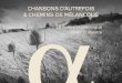 CHANSONS D’AUTREFOIS & CHEMINS DE MÉLANCOLIEles-flaneries-de-beyna.fr/files/Chansons-autrefois.pdf · très simplement, aux chansons de nos sources, en évoquant leur histoire