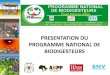 PRESENTATION DU PROGRAMME NATIONAL DE … · PLAN DE L’EXPOSE 1.Aperçu sur le Burkina Faso 2.Aperçu sur le Programme National de Biodigesteur du Burkina Faso (PNB-BF) 3. Disponibilité