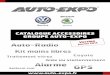 CATALOGUE ACCESSOIRES GROUPE AUTO-EXPOauto-expo.fr/Catalogue_ Accessoires_012014.pdf ·  · 2014-02-20- Carte de l’Europe de l’Ouest 24 pays à vie ... KIT FIBS VW : Kit mains-libres