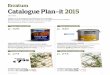 Catalogue Plan-it 2015 Catalogue Plan-it 2015 Cher client, Malgré tout le soin apporté la réalisation de ce catalogue, quelques erreurs de description et de prix …