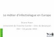 Le métier d'infectiologue en Europe - SPILF métier d'infectiologue en Europe ... – involved in audit and quality control relating to the ... • UK Academy of Medical Sciences