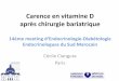 Carence en vitamine D après chirurgie bariatriqueendocrino-sud.com/files/Carence-vit-D2.pdf · Vitamine D et obésité • Relation inverse entre le taux de vitamine D et IMC ou