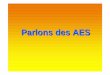 Parlons des AES - AP-HM | Assistance Publiquefr.ap-hm.fr/sites/.../files/files/arlin-paca/Diaporama_CampagneAES.pdf · Les causes d ’exposition Piqûres = Premier risque d’AES