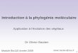 Introduction à la phylogénie moléculaire - Numericableperso.numericable.fr/bastien.olivier/doc/CoursBio110.pdf · ni dérive des espèces végétales ou animales. ... L’homologie