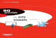 l’auteure Arts Visuels Au Cycle 2 - Le Réseau De ... · 5 0 activité s ISSN : 1298 – 1745 ISBN : 978-2-86565-448-2 Réf : 31000A73 Prix 23 € ELISABETH DOUMENC 50 activités