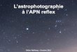 L’astrophotographie à l’APN reflex - astro.vision.free.frastro.vision.free.fr/download/astrophoto_apn_reflex_traitements_v3.pdf · Lunette Astro Professional 102mm Canon EOS