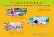 hachette Les nouveautés 2013 Lectures pour l’école en lectureekladata.com/.../Catalogue-Lecture-Hachette-2013.pdf · Livre élève (24 p.) 11 7485 3 ... > Robert Coupe ... La