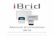 manuel D'utilisation Ibrid - Bricometal.frbricometal.fr/docs/bricometal/Manuel.utilisateur.iBrid.pdf · alarme Code > Armement ... la centrale iBrid envoie un message à votre service