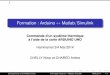 Formation : Arduino Matlab/Simulink · 2015-10-31 · ArduinoIO Library L’utilisation du package ArduinoIO : 1 Pré-charger le programme ’adiosrv.pde’ dans la carte Arduino
