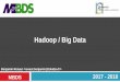 Hadoop / Big Data - cours.tokidev.frcours.tokidev.fr/bigdata/cours/mbds_big_data_hadoop_2017_2018... · 8-3 MySQL applier for Hadoop Dans le cas de MySQL, le connecteur est le MySQL