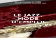 LE JAZZ, MODE D’EMPLOI - content.citedelamusique.frcontent.citedelamusique.fr/pdf/college/150303_le_jazz_mode_d... · Comment écouter le jazz ? Entre découverte et approfondissement,