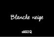 Dossier - Blanche Neige (mars 2017) - PAGESlacompagnieboreale.com/wp-content/pdf/DOSSIER - Blanche Neige.pdf · conflictuelle entre Blanche Neige et la reine. Figure maternelle hostile