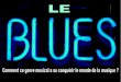 Pour bien comprendre la naissance du Blues, il faut savoir ...lewebpedagogique.com/enmusac/files/2016/12/Le-Blues-LE-COURSV4.pdf · Pour bien comprendre la naissance du Blues, 