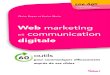 Web marketing et communication digitale - Decitre.fr · de vos cibles habituelles, de celles que vous avez déjà identifiées dans vos précédentes études de marché et de communication,