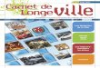 N°6 Juin 2011 Carnet de Longe viillllee - dufcc.com · Carnet de Longe vviillllee Le magazine communal d’information de Longeville-lès-Saint-Avold Les Médailles de la Ville Village