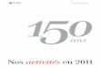 Revue de l’année 2011 150 ans d’UBS : rétrospective, perspectives 4 Un voyage à travers trois siècles 12 Performance financière 2011 13 Notre stratégie 22 Wealth Management