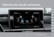 Démarrez Audi connect. - forum-audi.com · Connexion Option 2 Option 1 Connecter, utiliser et activer Audi connect. Vous avez deux options : Une connexion Internet est requise pour